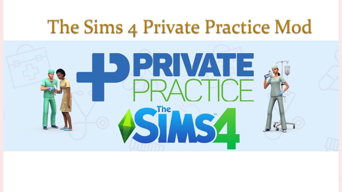 The Sims 4 Private Practice Mod