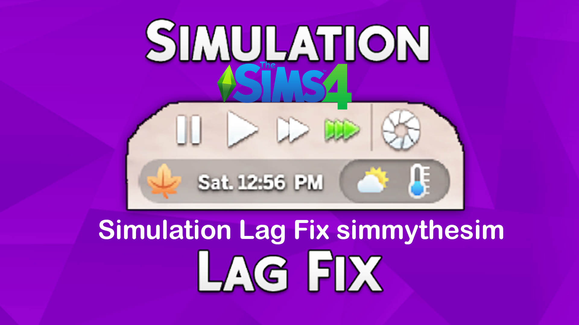 The Sims 4 Simulation Lag Fix simmythesim - Sims 4 Update