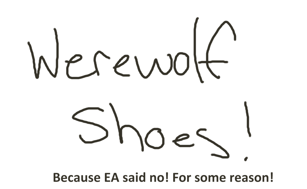 Werewolf Shoes - Because EA said no